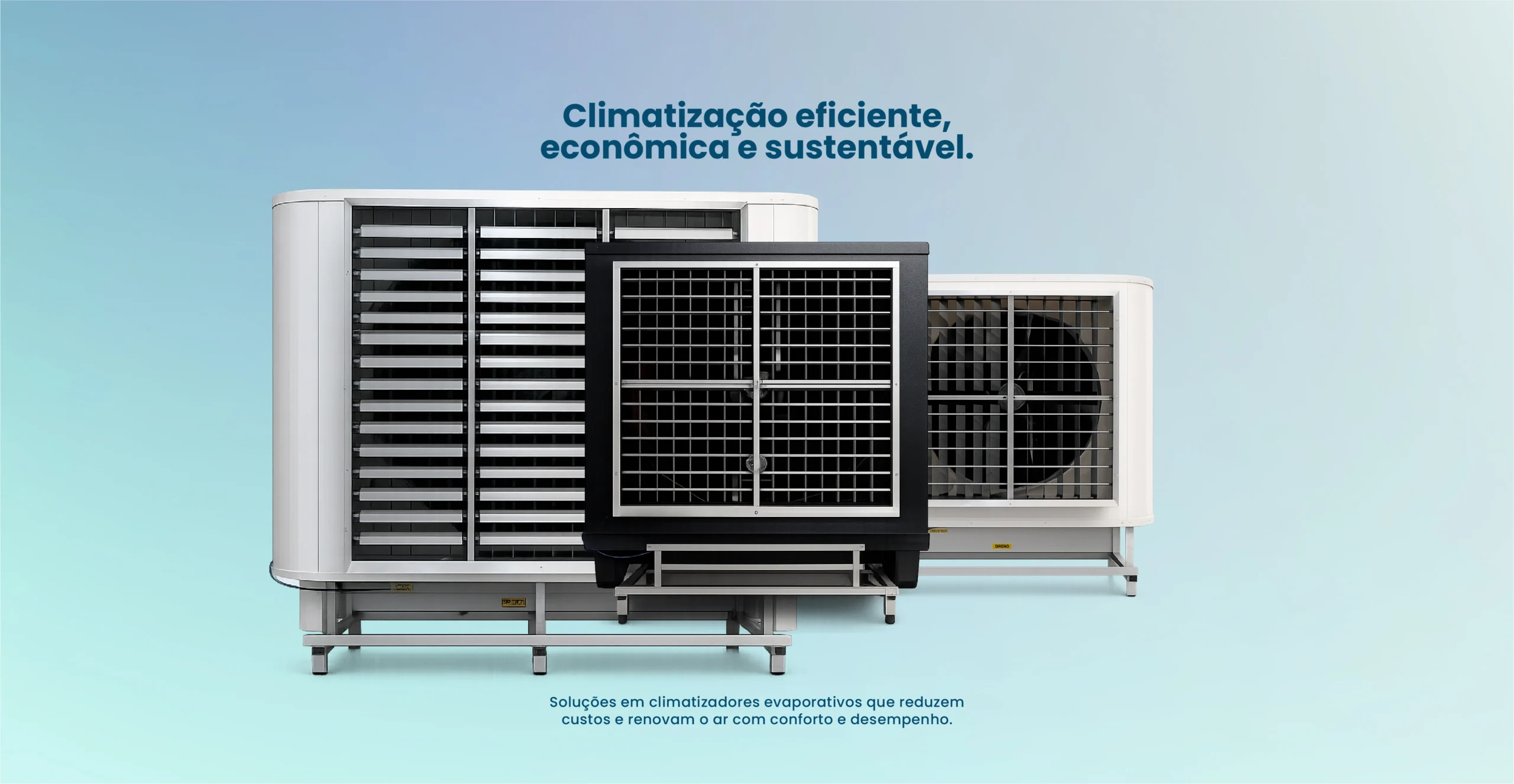 Climatização eficiente, econômica e sustentável.