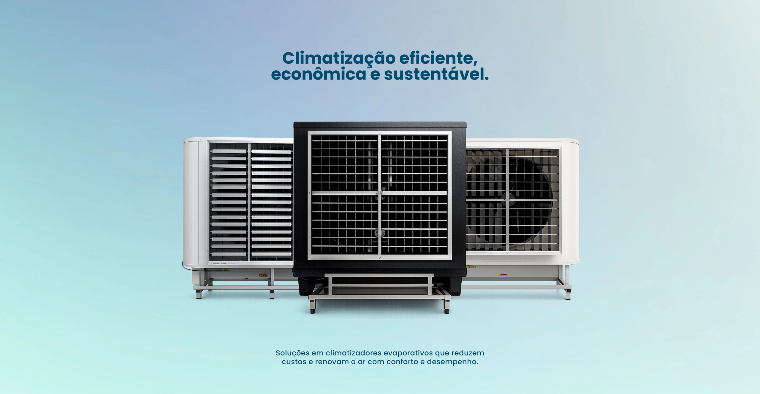 Climatização eficiente, econômica e sustentável.